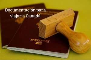 Documentación para viajar a Canadá