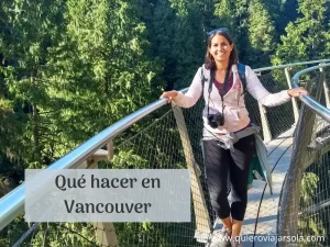 Yo en el Capilano Bridge. Portada del post "Qué ver en Vancouver"